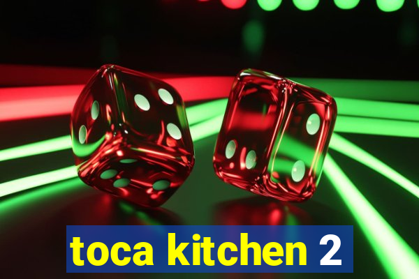 toca kitchen 2